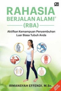 Image of Rahasia berjalan alami (rba): aktifkan kemampuan penyembuhan luar biasa tubuh anda