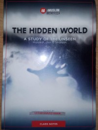 Image of The Hidden World: A Study of The Uneseen Malaikat, Ijnn & Shaitaan
