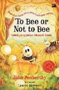 Image of To bee or not to bee: lebah yang bosan mencari madu