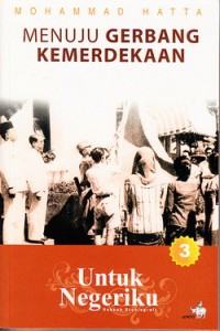Image of Untuk negeriku 3 : menuju gerbang kemerdekaan