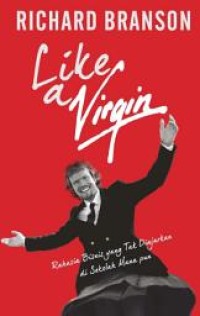 Image of Like A Virgib: Rahasia Bisnis Yang Tak Diajarkan Di Sekolah Mana Pun